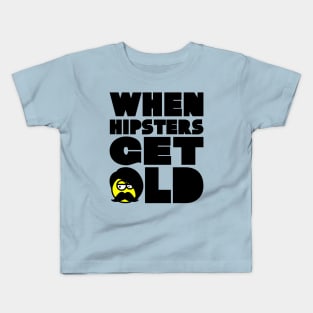 WHEN HIPSTERS GET OLD BIRTHDAY GIFT SHIRT GENTS Kids T-Shirt